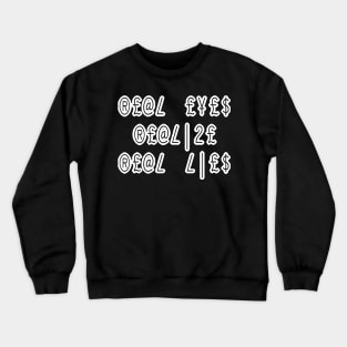 Real Eyes Quote Design Crewneck Sweatshirt